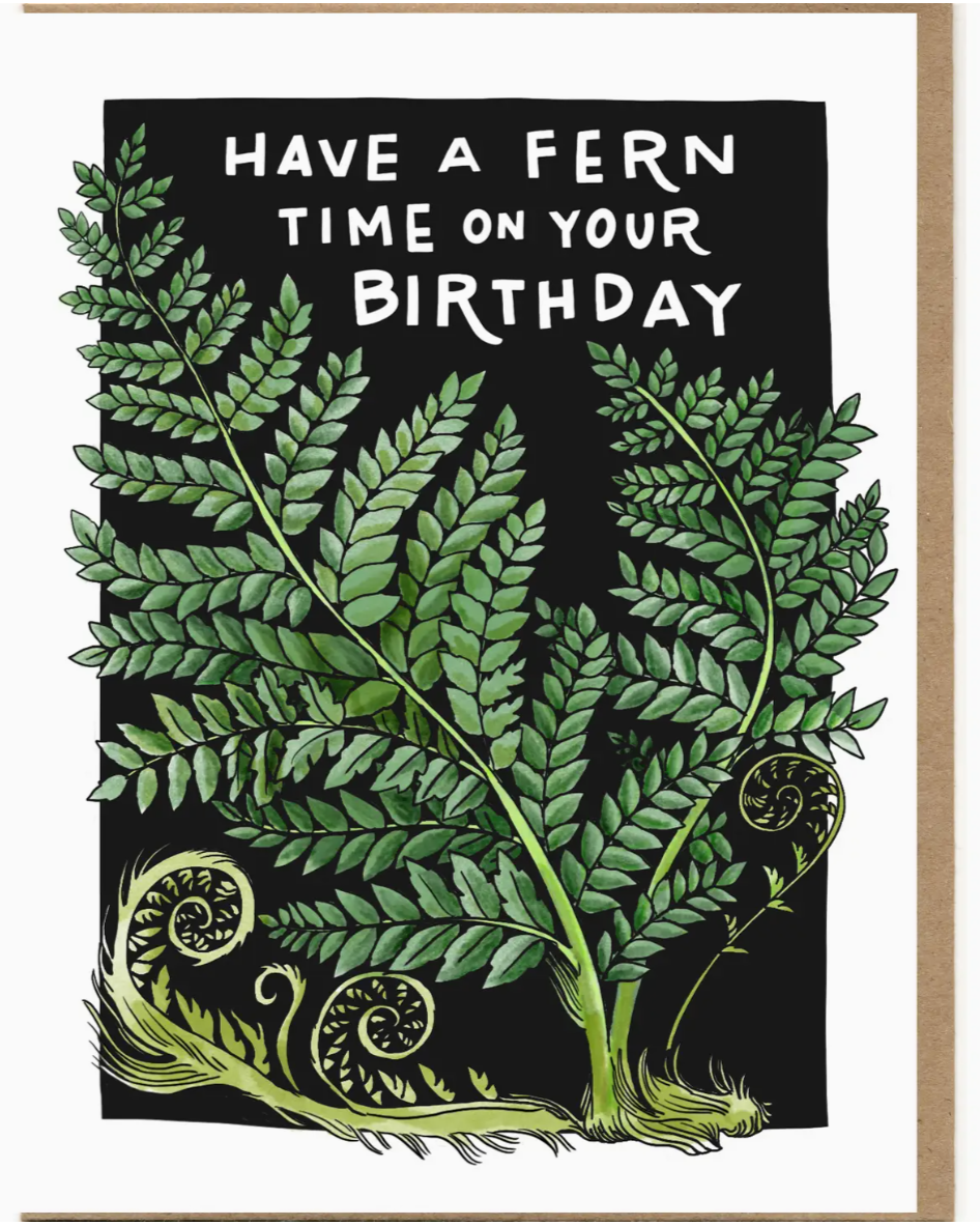 •HAVE A FERN TIME• birthday card