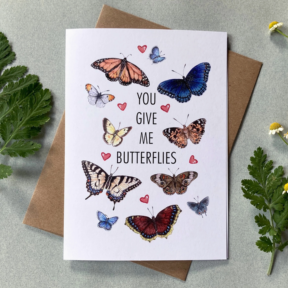 •YOU GIVE ME BUTTERFLIES• love card