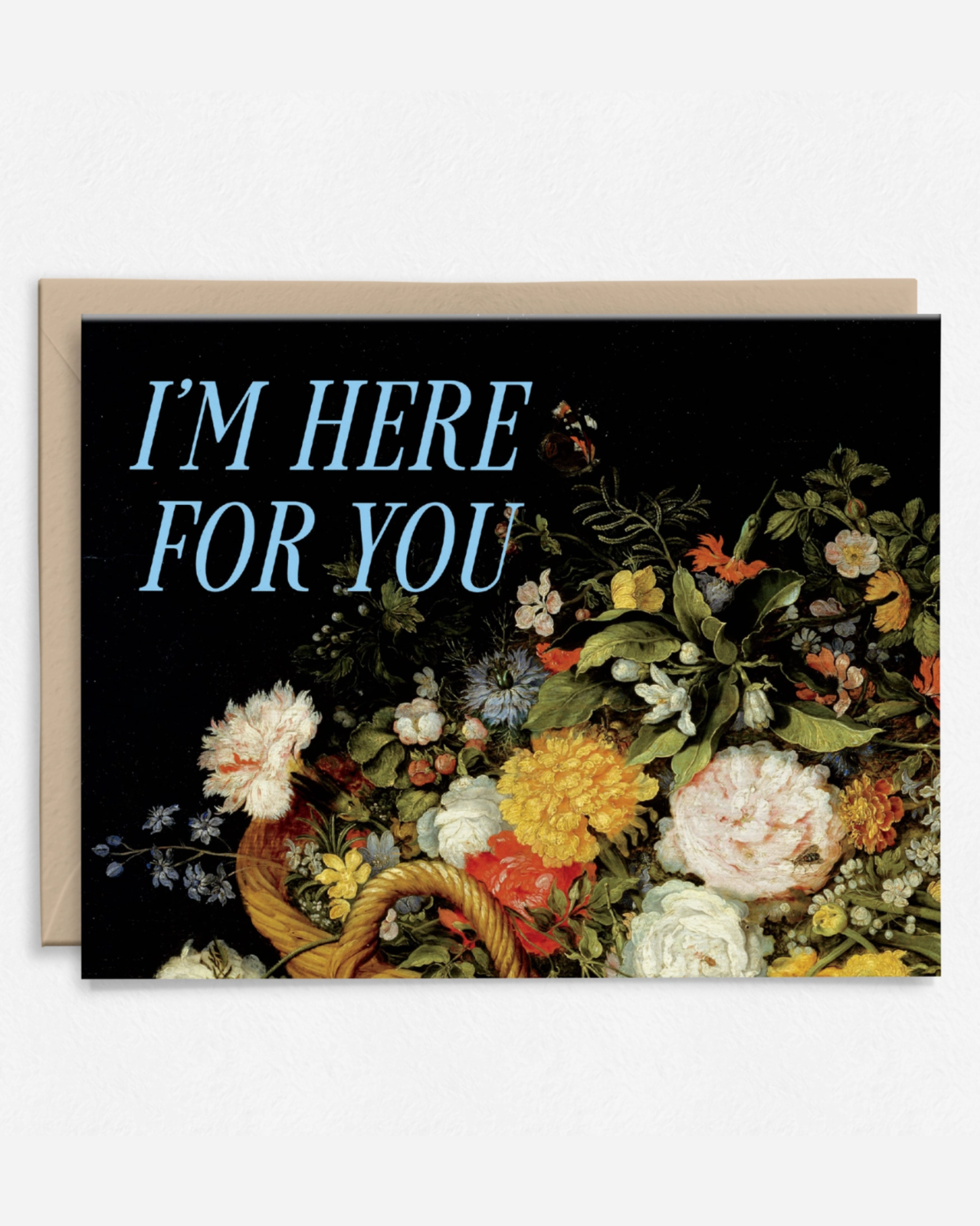 •I'M HERE FOR YOU• greeting card